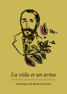 LA VIDA ES UN ARMA Entrevista con Lazo Ediciones a propósito de Rafael Barret