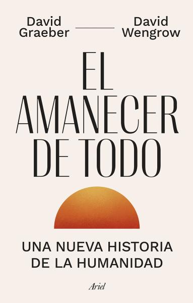 Una lectura de El Amanecer de Todo